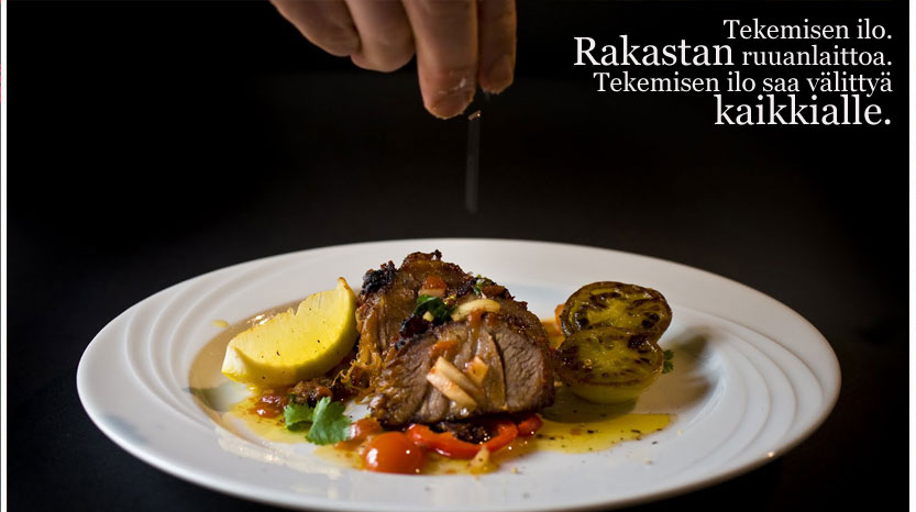 Tekemisen ilo. Rakastan ruuanlaittoa. Tekemisen ilo saa v�litty� kaikkialle.